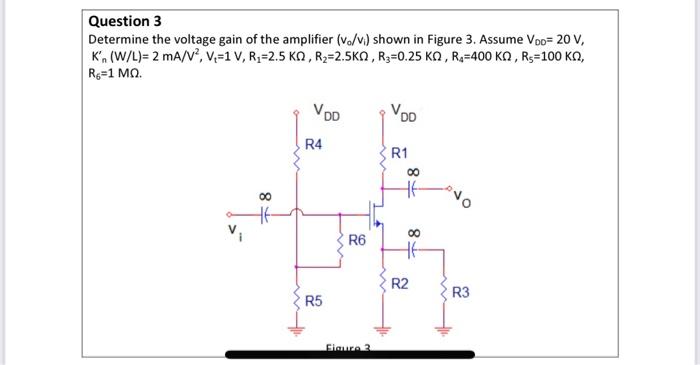 Solved Question 3 Determine the voltage gain of the | Chegg.com