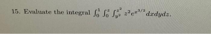 Solved 15. Evaluate the integral | Chegg.com