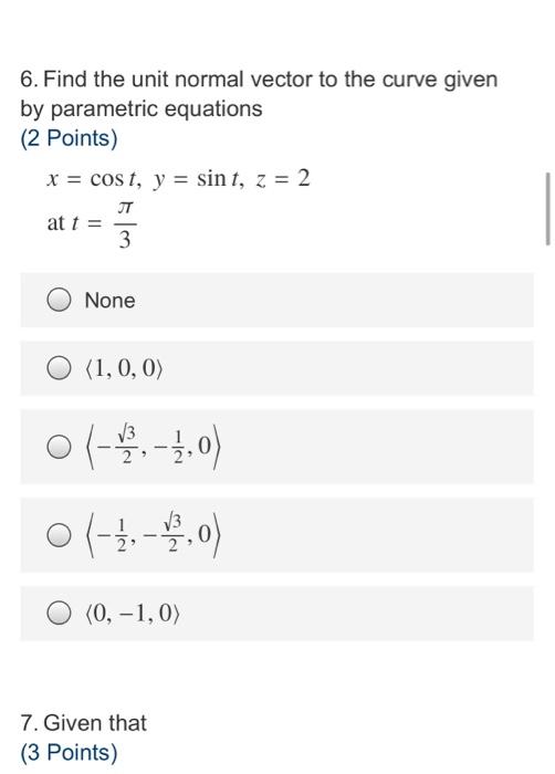Solved 6. Find the unit normal vector to the curve given by | Chegg.com
