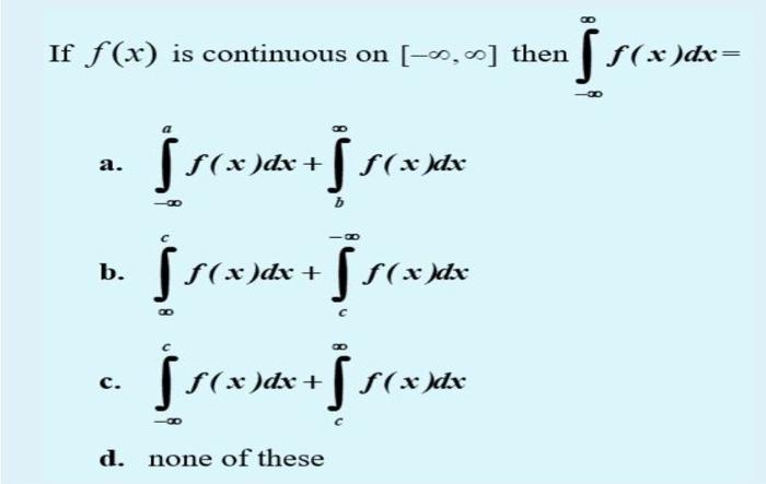 Solved A F X Dx If F X Is Continuous On 16 N Then Chegg Com