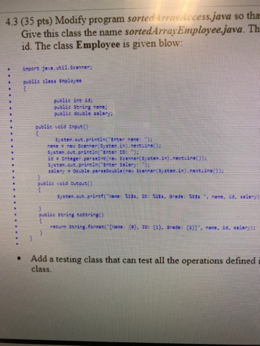 4.3 (35 pts) Modify program sorted ArranAccess.java so tha Give this class the name sortedArrayEmployee.java. Th id. The clas