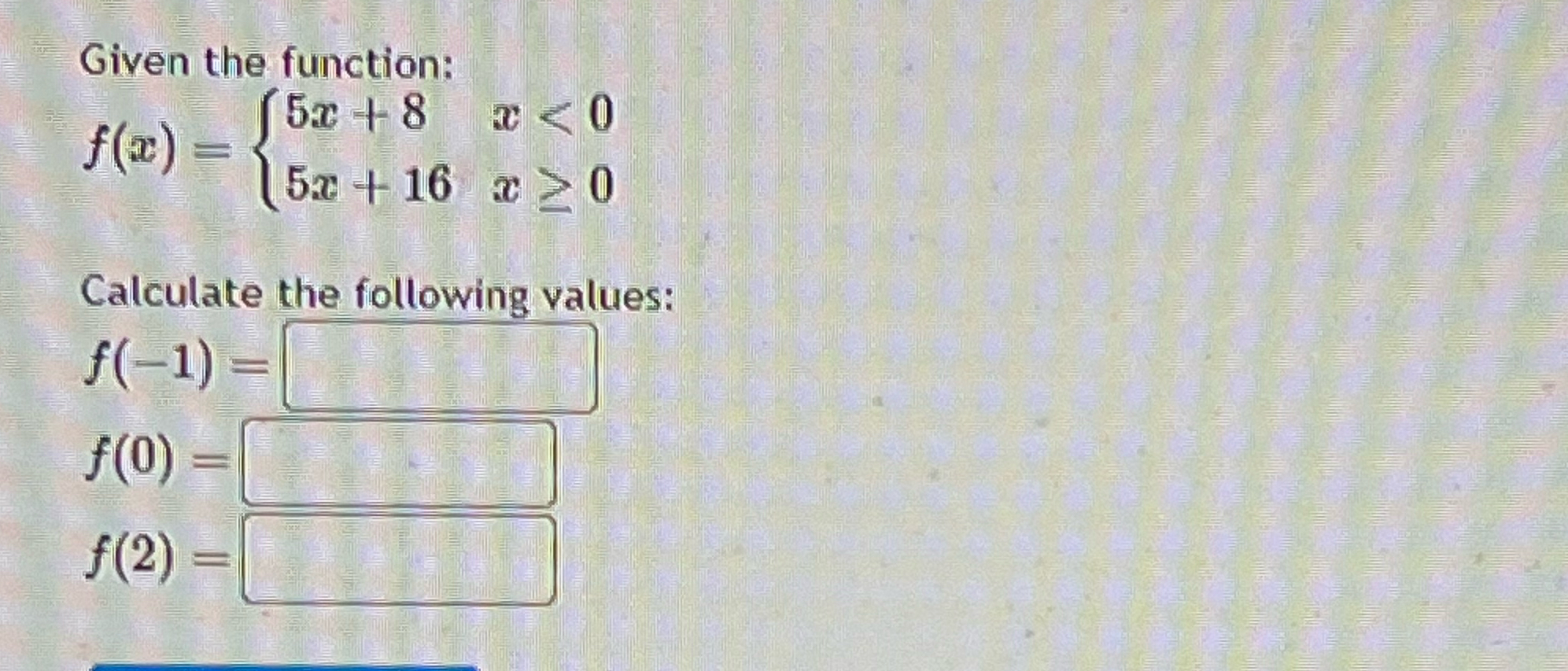 Solved Given The Function F X {5x 8 X