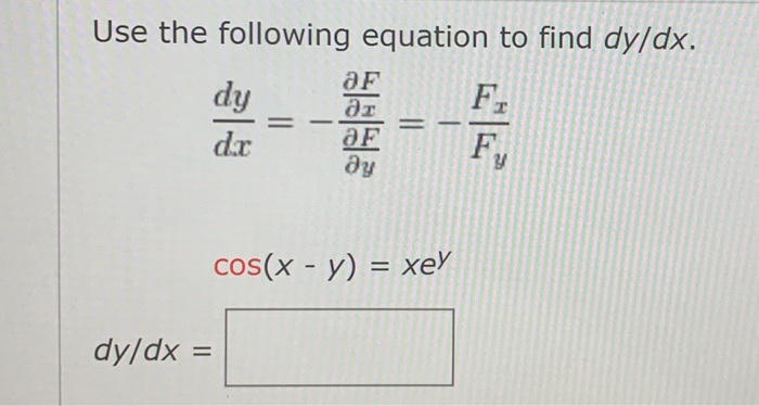 Solved Use the following equation to find dy/dx. cos(x - y) | Chegg.com