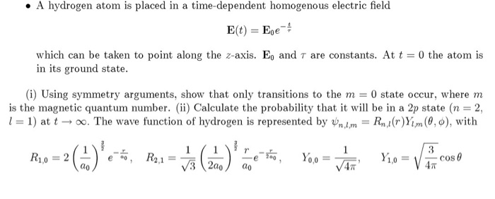 Solved • A hydrogen atom is placed in a time-dependent | Chegg.com