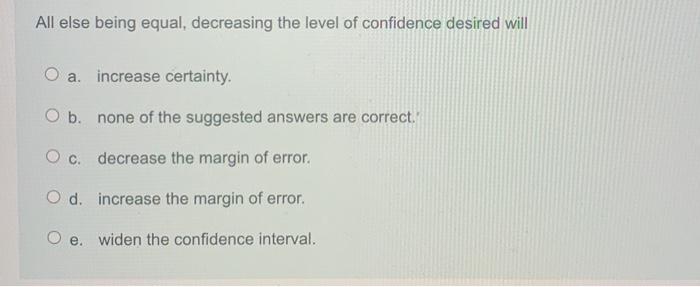 Solved All else being equal, decreasing the level of | Chegg.com