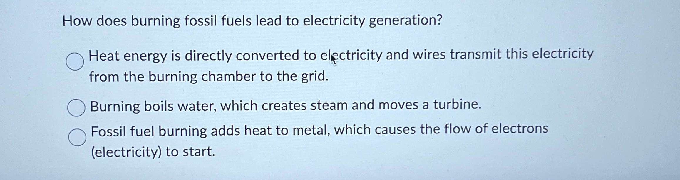 Solved How does burning fossil fuels lead to electricity | Chegg.com