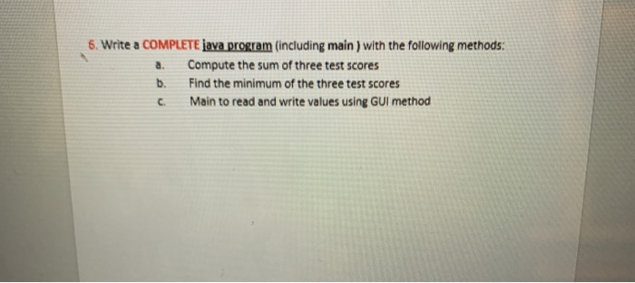 Solved 6. Write a COMPLETE java program (including main) | Chegg.com
