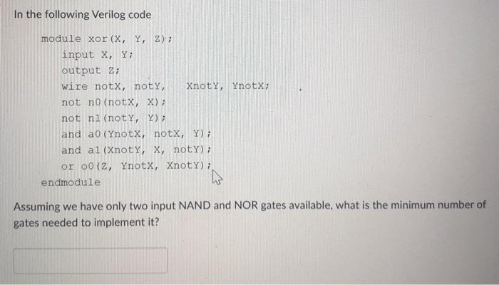 Solved In the following Verilog code module xor (X, Y, 2); | Chegg.com