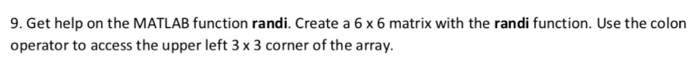 Solved 9. Get help on the MATLAB function randi. Create a 6 | Chegg.com