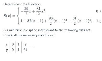 Solved Determine if the function 29 31 + S(2) = 2 2 (- + 03 | Chegg.com