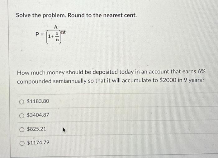 Solved Solve the problem. Round to the nearest cent. P = O | Chegg.com