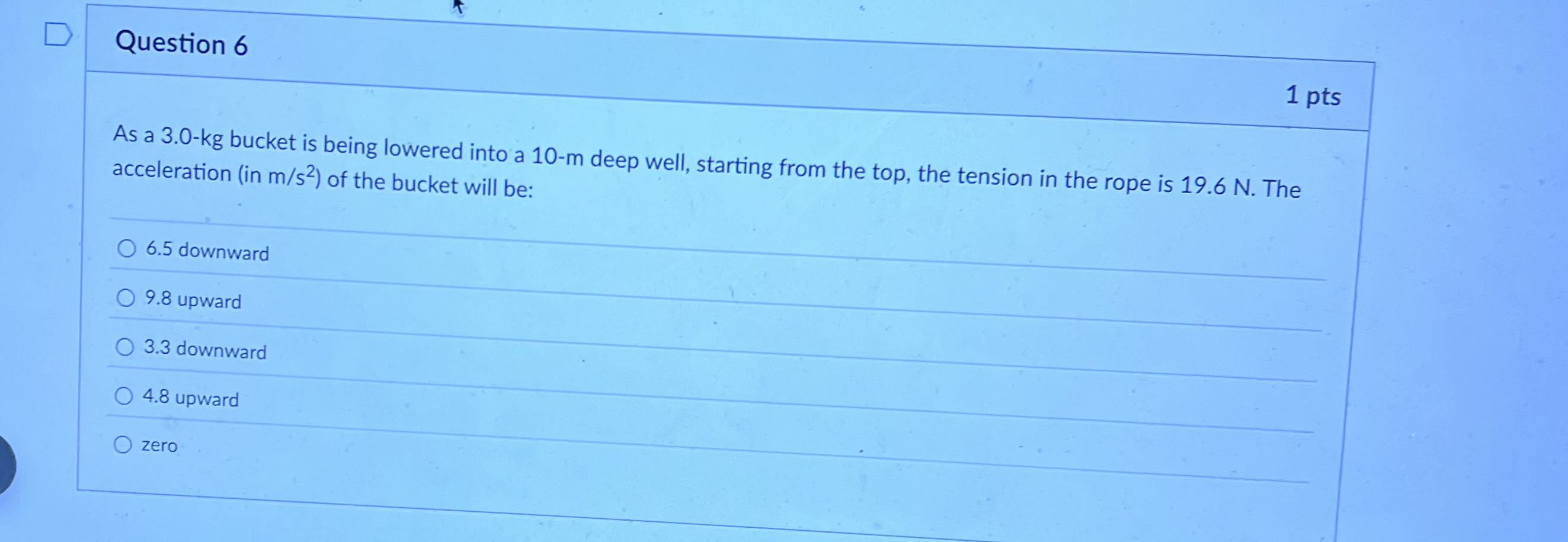 Solved Question 6As a 3.0kg ﻿bucket is being lowered into a