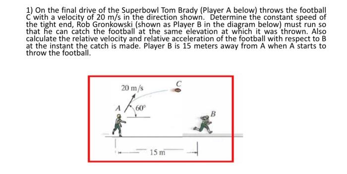 Solved 1) On the final drive of the Superbowl Tom Brady | Chegg.com