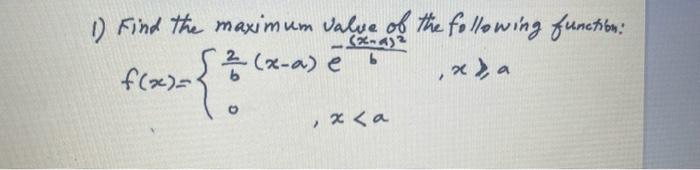 Solved 1) Find The Maximum Value Of The Following Function: | Chegg.com