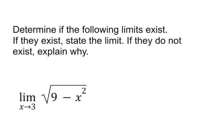 Solved Determine If The Following Limits Exist. If They 