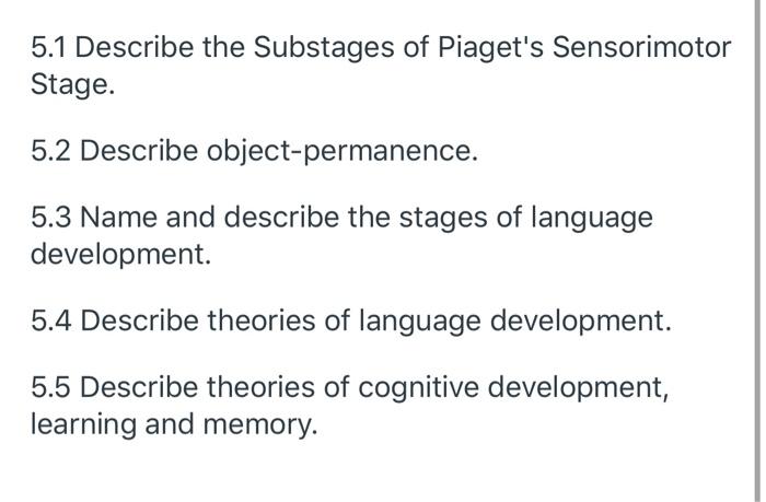 Solved 5.1 Describe the Substages of Piaget s Sensorimotor Chegg