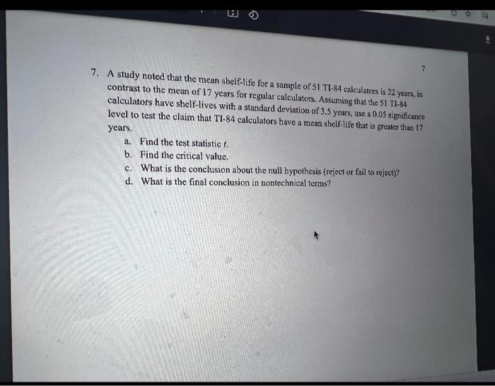 Solved E 7 7. A study noted that the mean shelflife for a