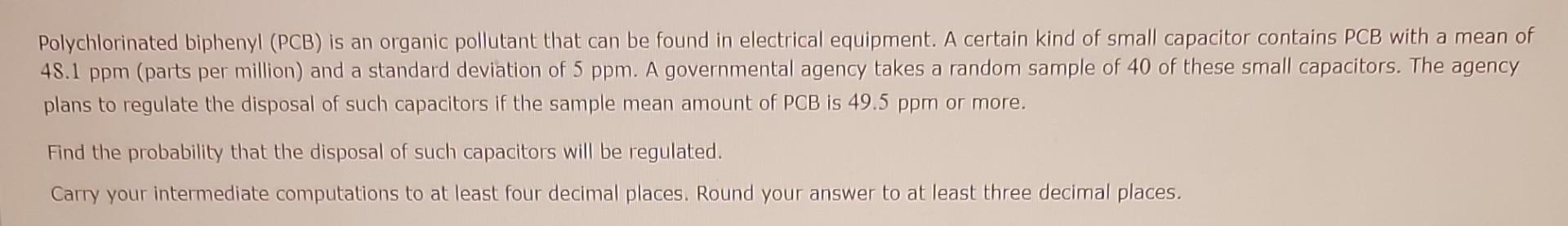 Polychlorinated biphenyl (PCB) is an organic pollutant that can be found in electrical equipment. A certain kind of small cap