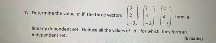 Solved 3 7. Determine the value a if the three vectors 2 | Chegg.com