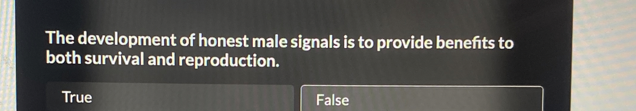 Solved The development of honest male signals is to provide | Chegg.com