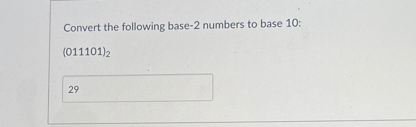 Solved Convert the following base- 2 ﻿numbers to base 10 | Chegg.com