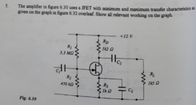 5. The amplifier in figure 6.30 uses a JFET with | Chegg.com
