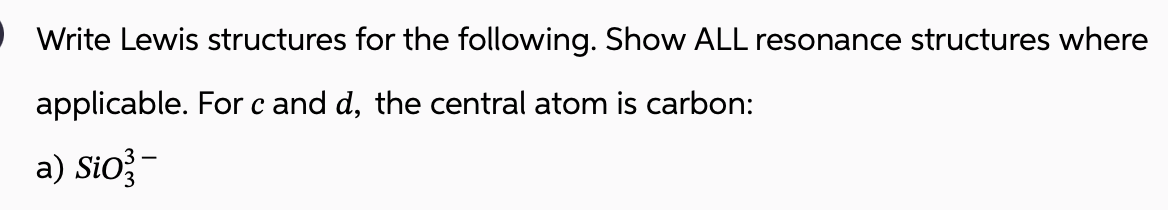 Solved Write Lewis structures for the following. Show ALL | Chegg.com