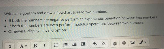 Solved Write an algorithm and draw a flowchart to read two | Chegg.com