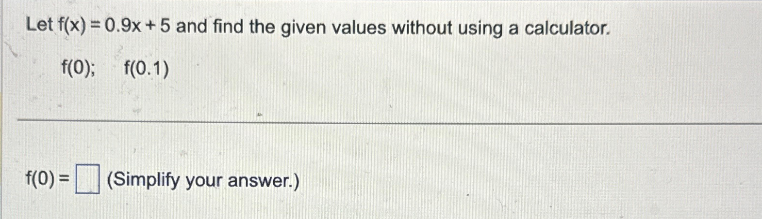 Solved Let f(x)=0.9x+5 ﻿and find the given values without | Chegg.com