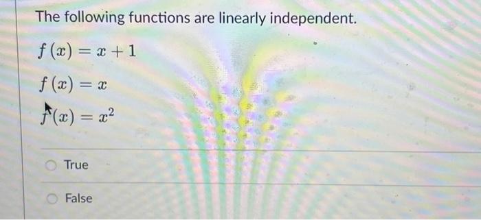 Solved The following functions are linearly independent. | Chegg.com