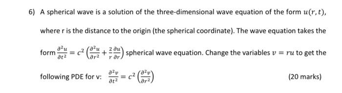 Solved 6) A spherical wave is a solution of the | Chegg.com