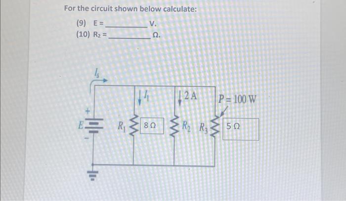 Solved For the circuit shown below calculate: (7) E= V. (8) | Chegg.com