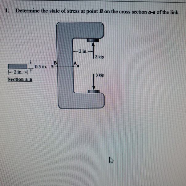 Solved 1. Determine the state of stress at point B on the | Chegg.com