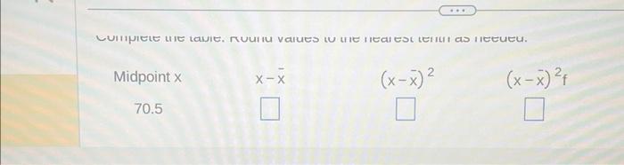 Midpoint \( \mathrm{X} \) \( x-\bar{x} \) \( (x-\bar{x})^{2} \) \( (x-\bar{x})^{2} f \)