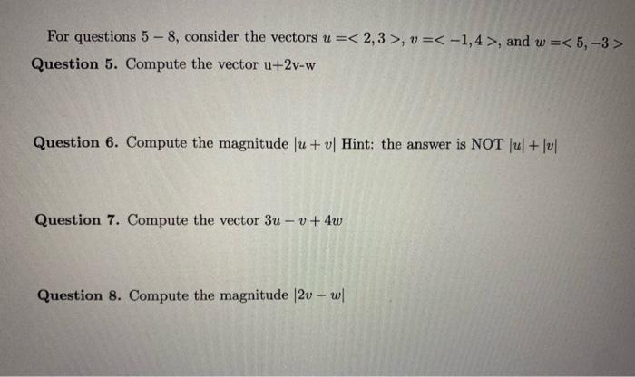 Solved For questions 5 - 8, consider the vectors u = , | Chegg.com