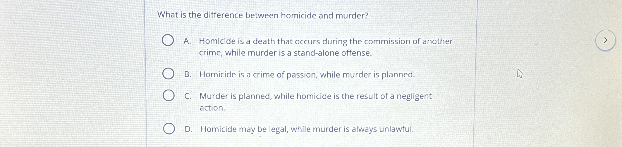 Solved What is the difference between homicide and murder?A.