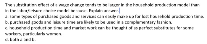 Solved The substitution effect of a wage change tends to be | Chegg.com