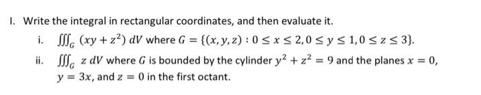 Solved 1. Write the integral in rectangular coordinates, and | Chegg.com