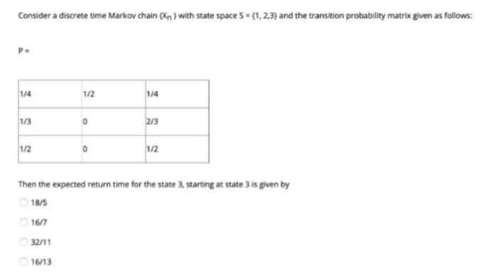 Solved Consider a discrete time Markov chain (n) with state | Chegg.com