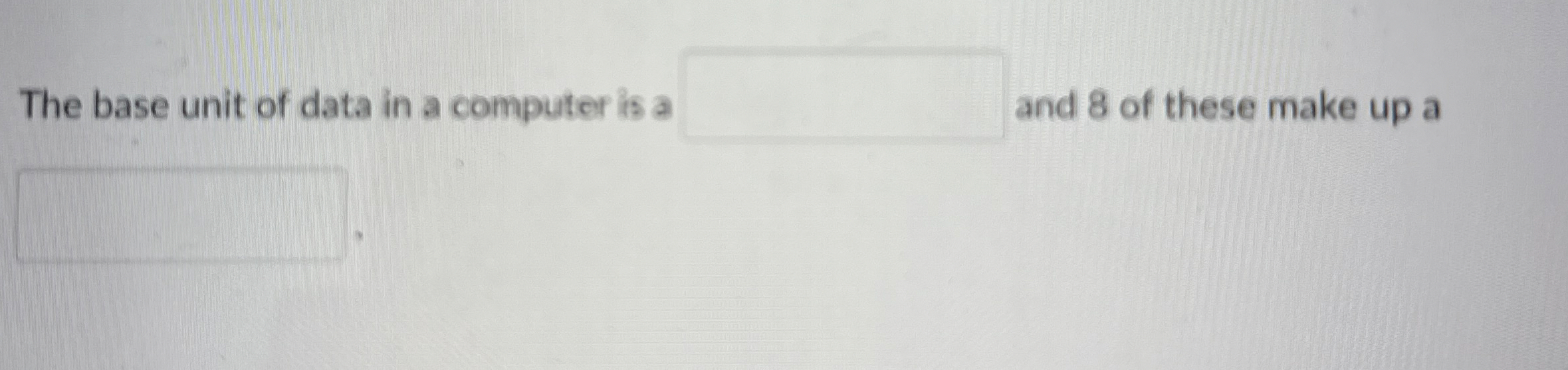 Solved The base unit of data in a computer is a ﻿and 8 ﻿of | Chegg.com