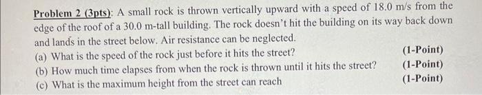 Solved Problem 2 (3pts): A small rock is thrown vertically | Chegg.com