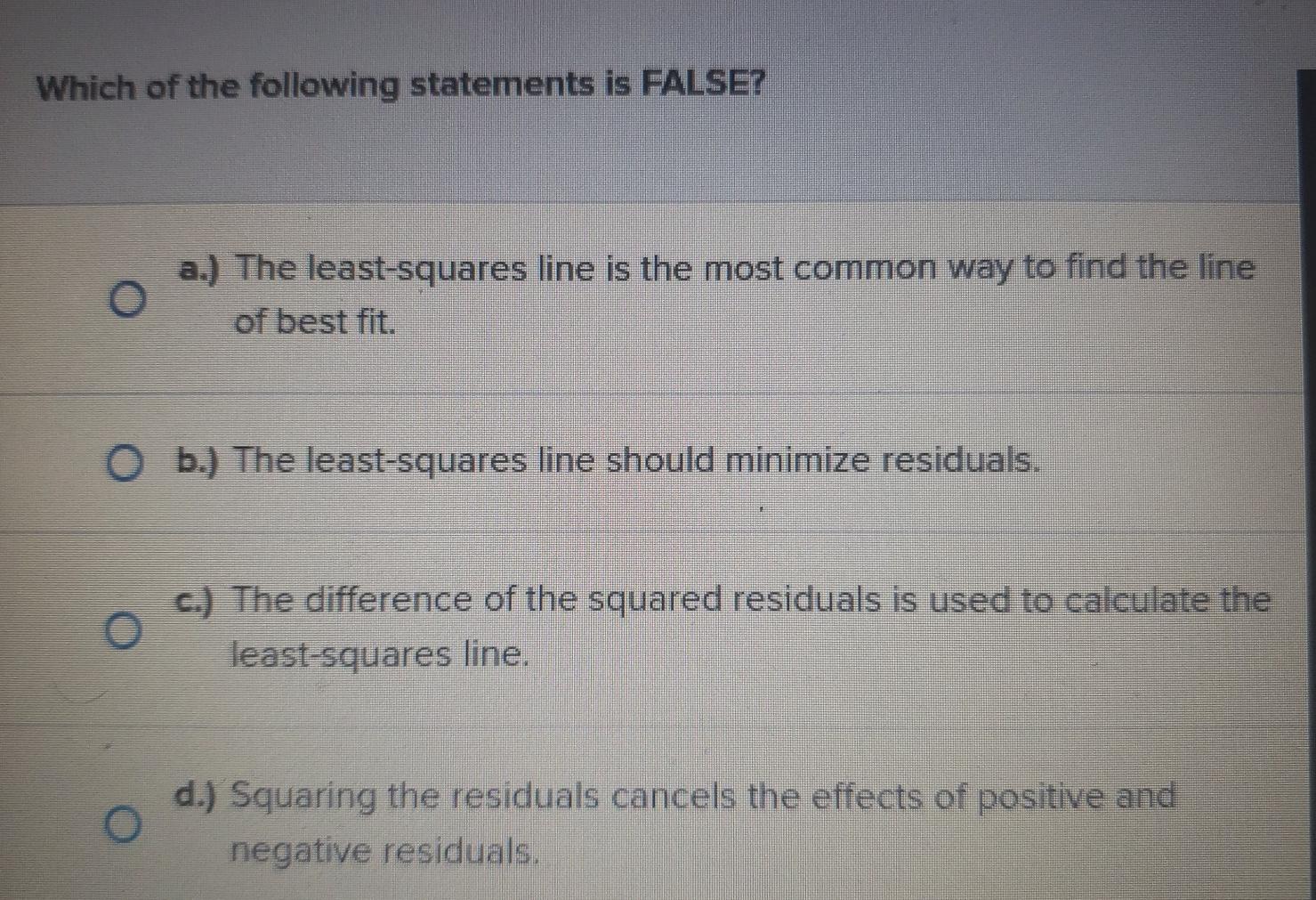 Solved Which of the following statements is FALSE? O a.) The