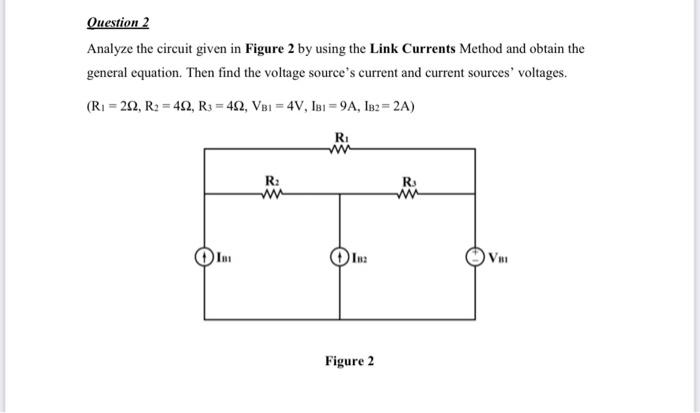 Solved Question 2 Analyze The Circuit Given In Figure 2 By | Chegg.com