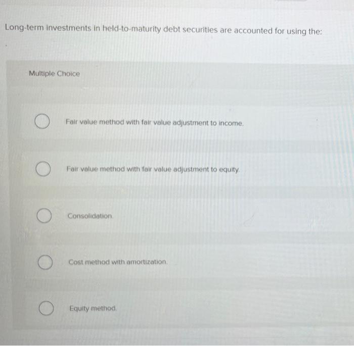 Solved Longterm investments in heldtomaturity debt