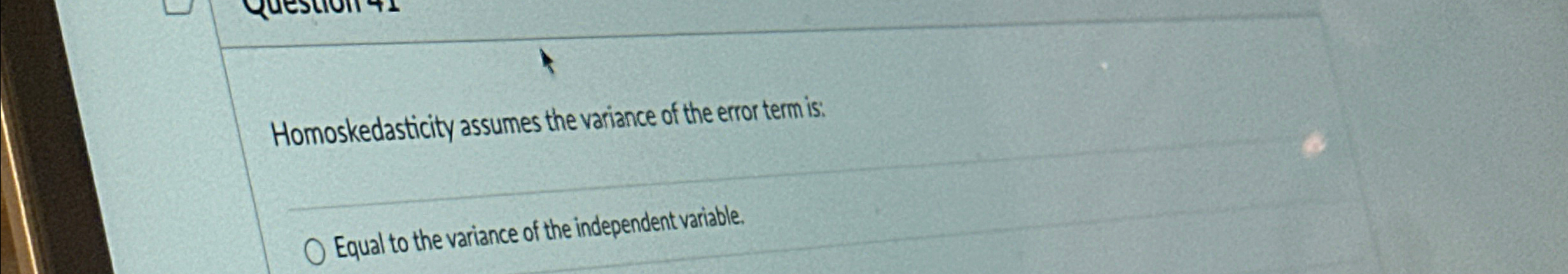 Solved Homoskedasticity assumes the variance of the error | Chegg.com