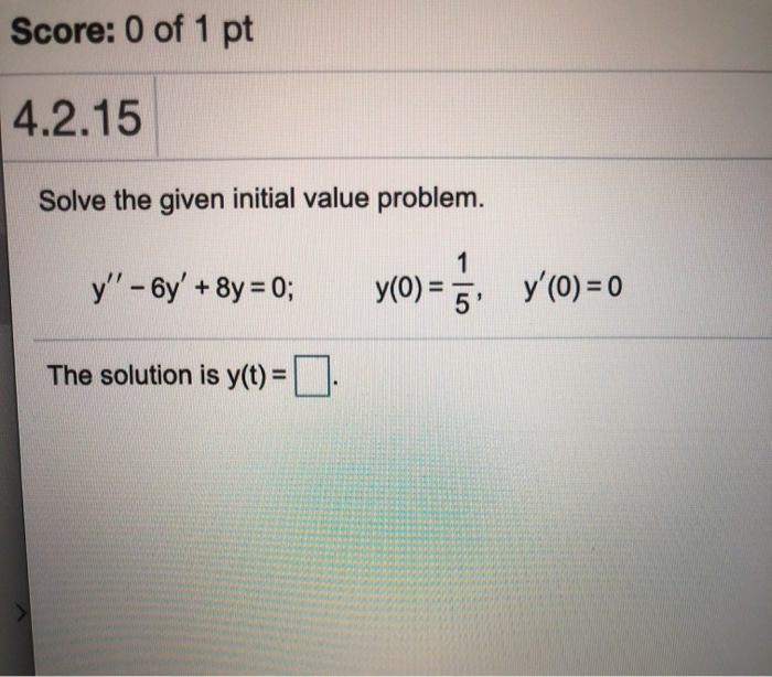 Solved Score 0 Of 1 Pt 4 2 15 Solve The Given Initial Value