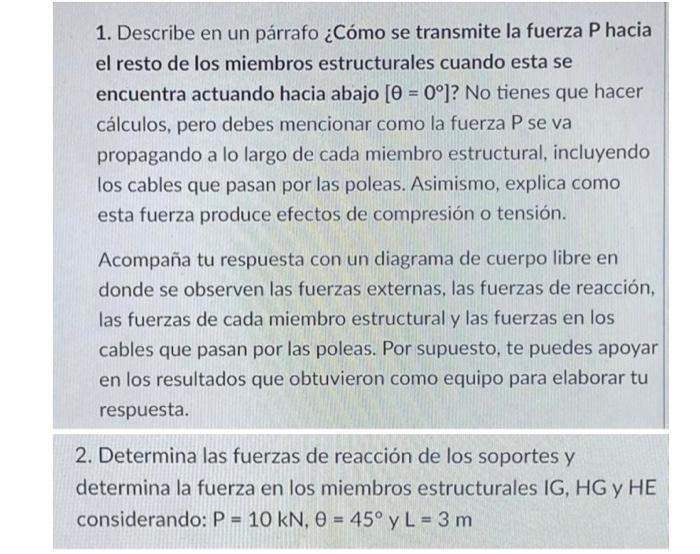 1. Describe en un párrafo ¿Cómo se transmite la fuerza \( \mathrm{P} \) hacia el resto de los miembros estructurales cuando e