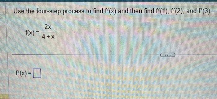 Solved Use the four-step process to find f′(x) and then find | Chegg.com