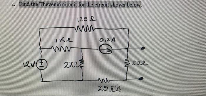 Solved 2. Find the Thevenin circuit for the circuit shown | Chegg.com