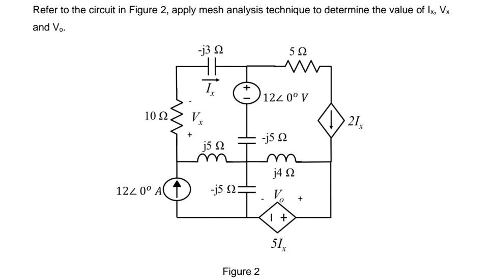 Solved Refer to the circuit in Figure 2, apply mesh analysis | Chegg.com